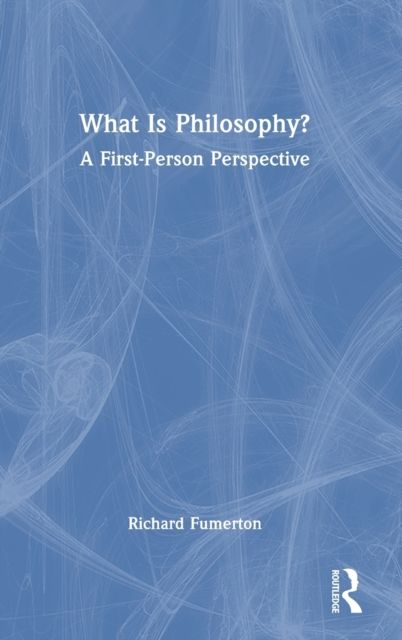 What Is Philosophy? : A First-Person Perspective