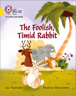 The Foolish, Timid Rabbit : Band 03/Yellow