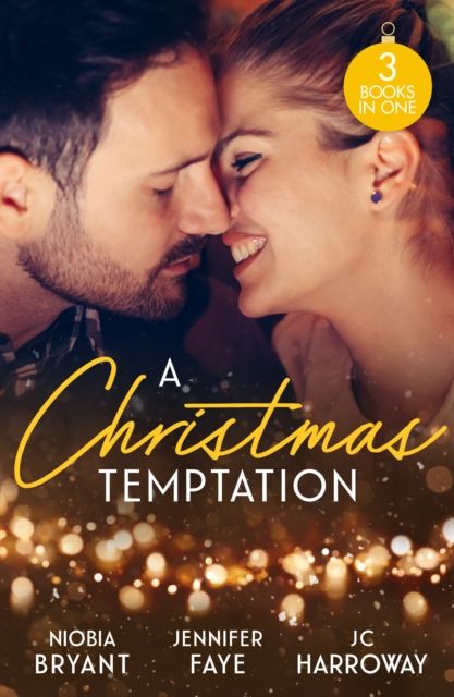 A Christmas Temptation : Tempting the Billionaire (Passion Grove) / Snowbound with the Soldier / the Proposition