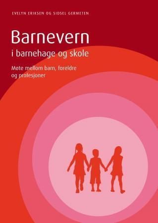 Barnevern i barnehage og skole : møte mellom barn, foreldre og profesjoner