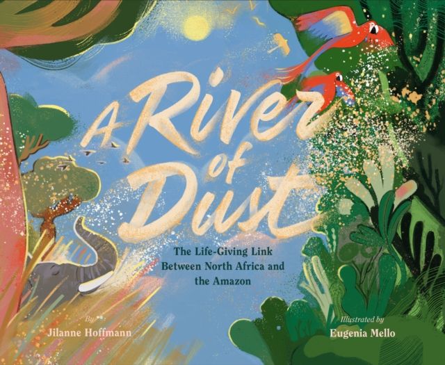 A River of Dust : How North African Nutrients Nourish the Amazon