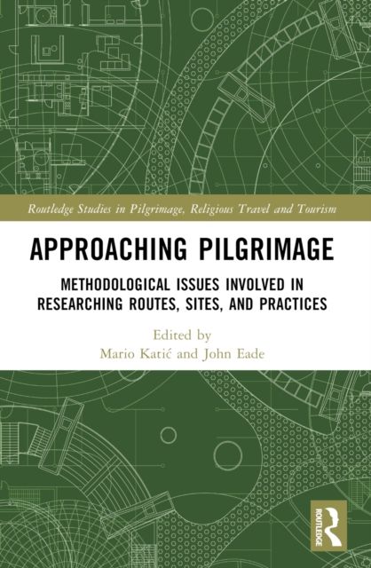 Approaching Pilgrimage : Methodological Issues Involved in Researching Routes, Sites, and Practices