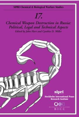 Chemical Weapon Destruction in Russia : Political, Legal, and Technical Aspects