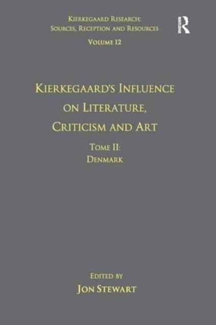 Volume 12, Tome II: Kierkegaard's Influence on Literature, Criticism and Art : Denmark