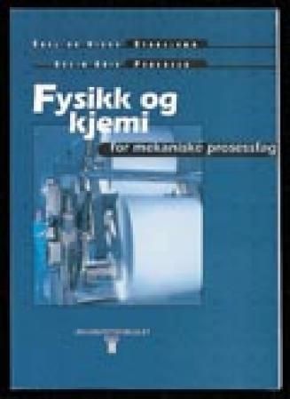 Fysikk og kjemi for mekaniske prosessfag
