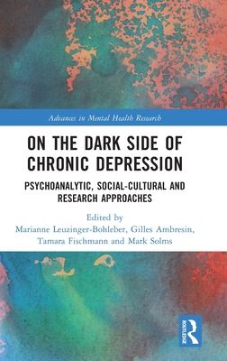 On the Dark Side of Chronic Depression : Psychoanalytic, Social-cultural and Research Approaches