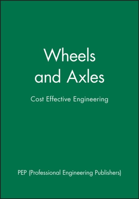 Wheels and Axles : Cost Effective Engineering