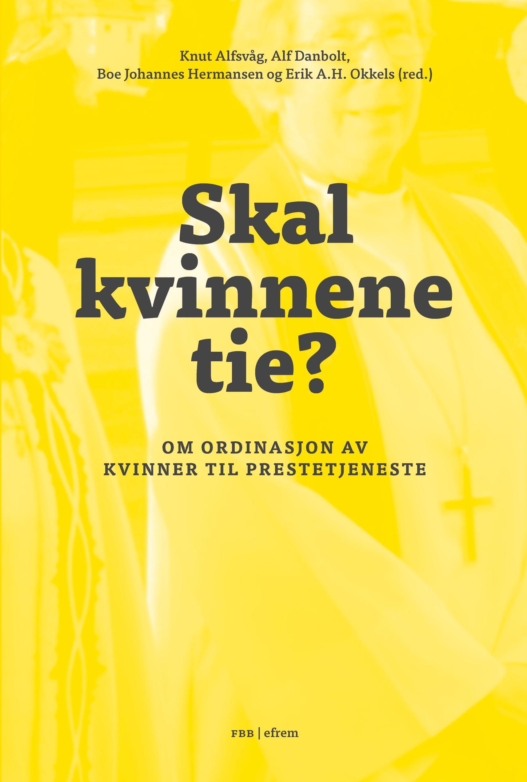Skal kvinnene tie? : om ordinasjon av kvinner til prestetjeneste