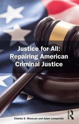 Justice for All : Repairing American Criminal Justice