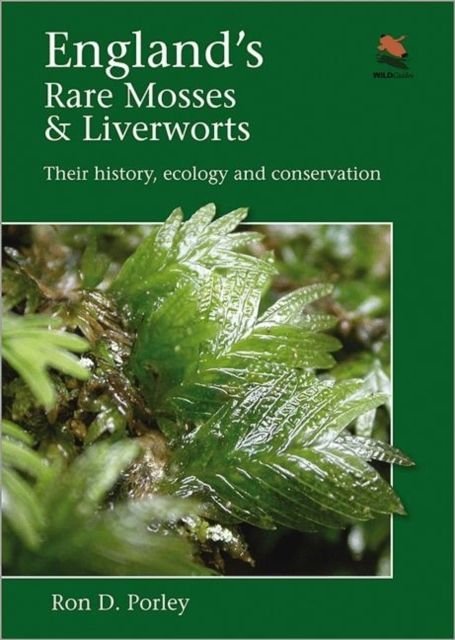 England's Rare Mosses and Liverworts : Their History, Ecology, and Conservation