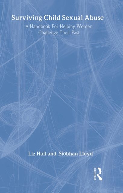 Surviving Child Sexual Abuse : A Handbook For Helping Women Challenge Their Past