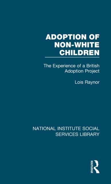 Adoption of Non-White Children : The Experience of a British Adoption Project
