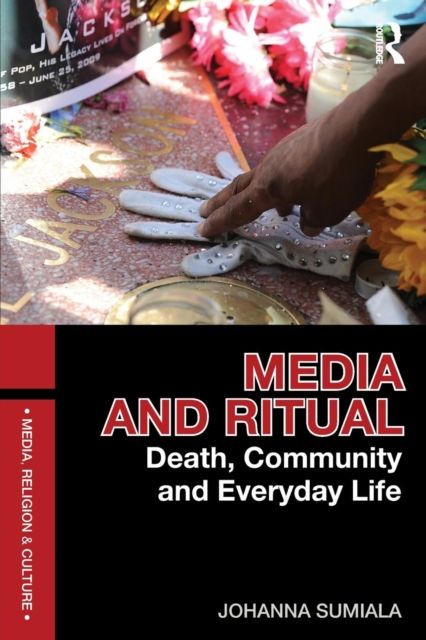Media and Ritual : Death, Community and Everyday Life