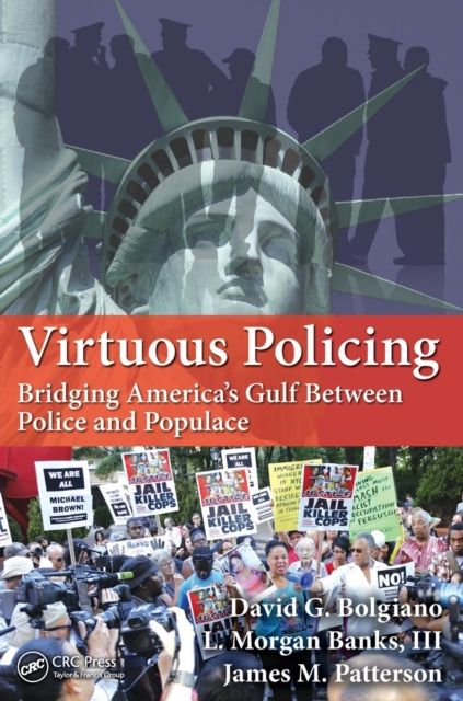 Virtuous Policing : Bridging America's Gulf Between Police and Populace
