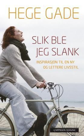 Slik ble jeg slank : inspirasjon til en ny og lettere livsstil
