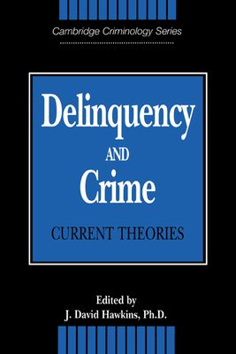 Delinquency and Crime : Current Theories