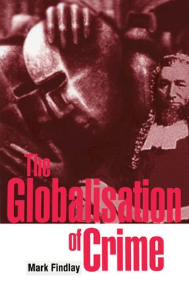 The Globalisation of Crime : Understanding Transitional Relationships in Context