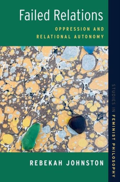 Failed Relations : Oppression and Relational Autonomy