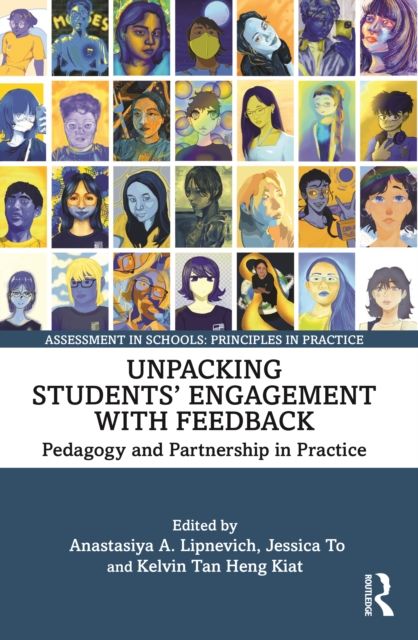 Unpacking Students’ Engagement with Feedback : Pedagogy and Partnership in Practice