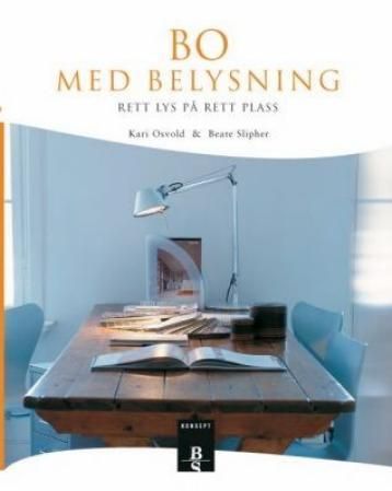 Forsidebilde av Bo med belysning : rett lys på rett plass