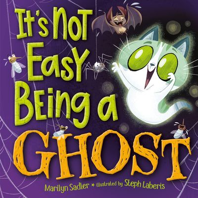It's Not Easy Being A Ghost : A Silly, Spooky Book for Kids and Toddlers