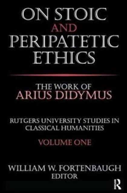 On Stoic and Peripatetic Ethics : The Work of Arius Didymus