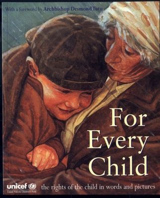 For every child : the UN Convention on the Rights of the Child in words and pictures