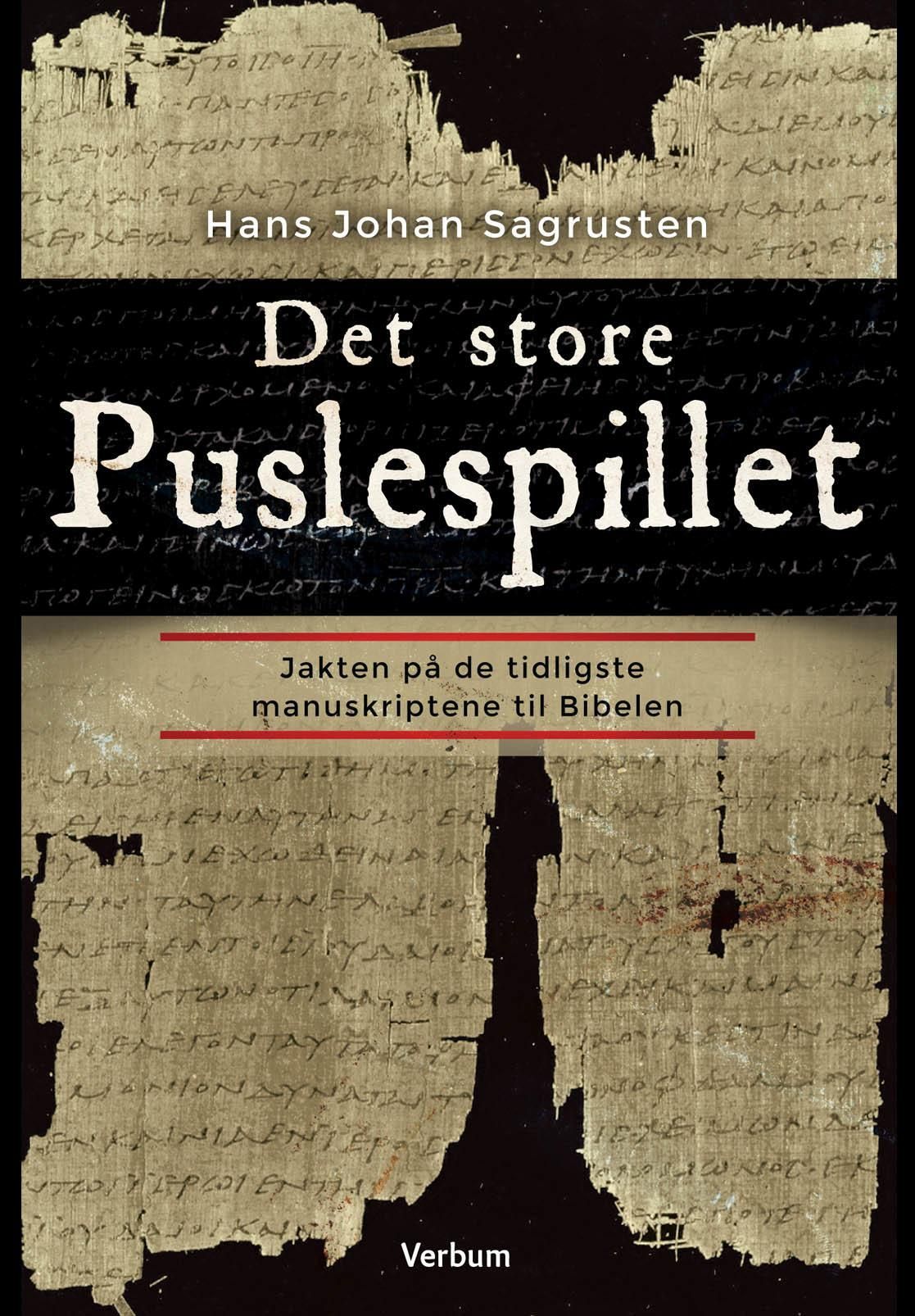 Det store puslespillet : jakten på de tidligste manuskriptene til Bibelen