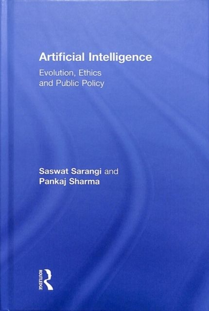 Artificial Intelligence : Evolution, Ethics and Public Policy