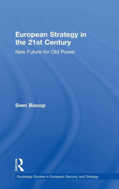 European Strategy in the 21st Century : New Future for Old Power