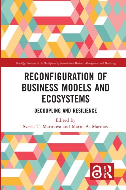 Reconfiguration of Business Models and Ecosystems : Decoupling and Resilience