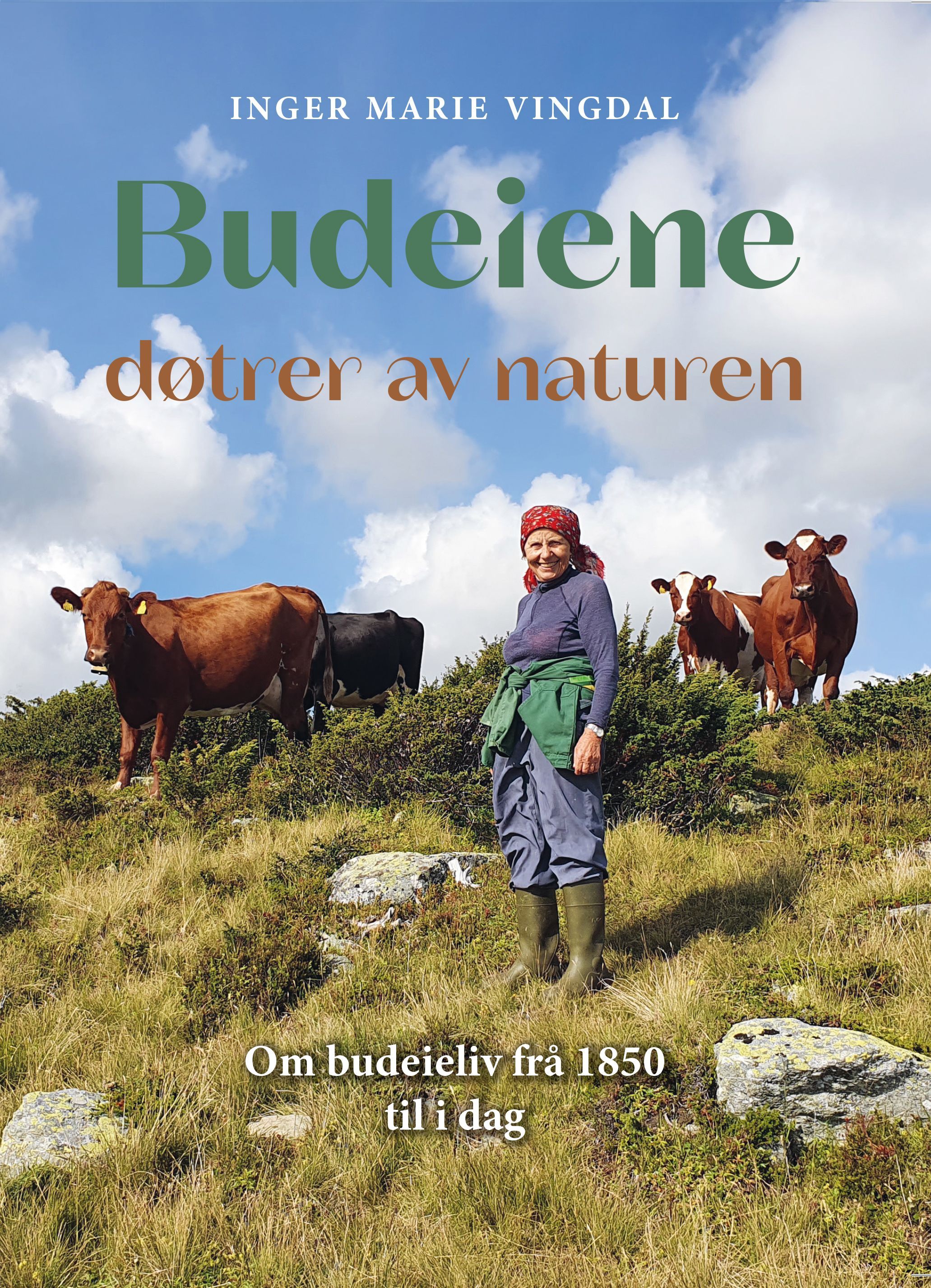 Budeiene : døtrer av naturen : om budeieliv frå 1850 til i dag