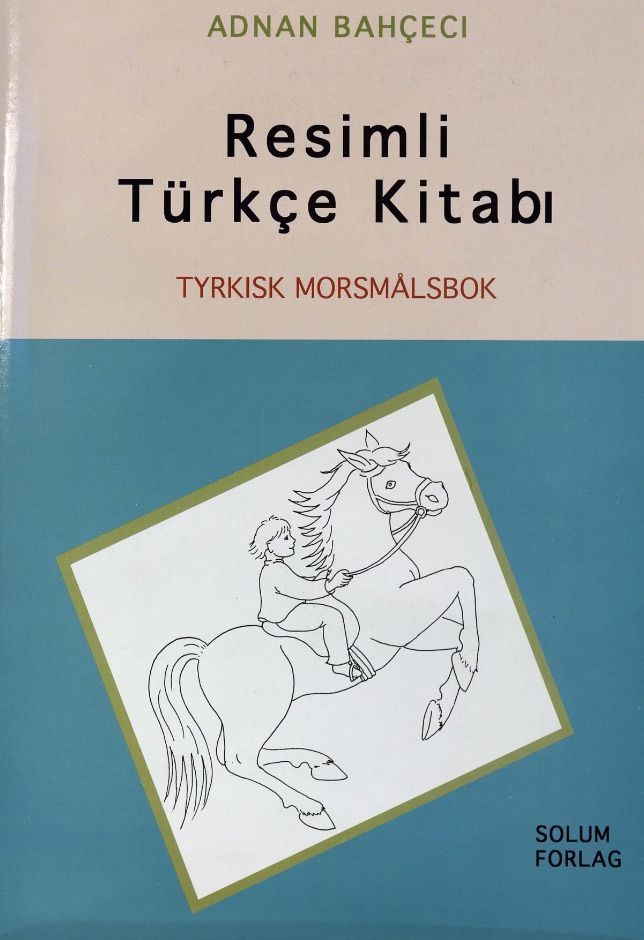 Resimli turkce kitabi : tyrkisk morsmålsbok