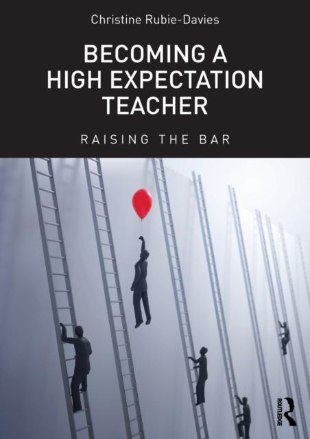 Becoming a High Expectation Teacher : Raising the bar