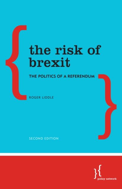 The Risk of Brexit : The Politics of a Referendum