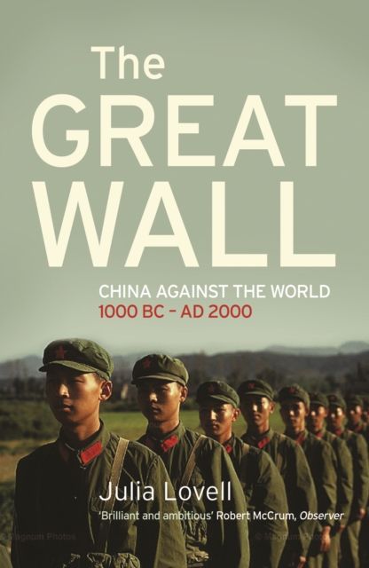 The Great Wall : China Against the World 1000 BC - AD 2000