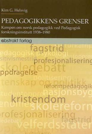 Pedagogikkens grenser : kampen om norsk pedagogikk ved Pedagogisk forskningsinstitutt 1938-1980