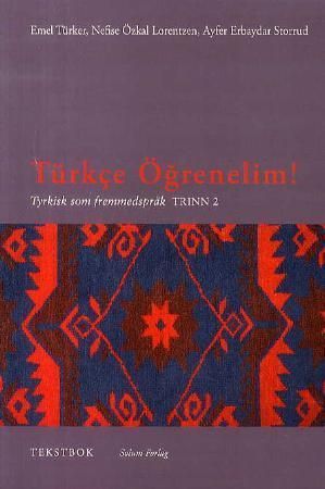 Türkçe ögrenelim! : tyrkisk som fremmedspråk : tekstbok, trinn 2