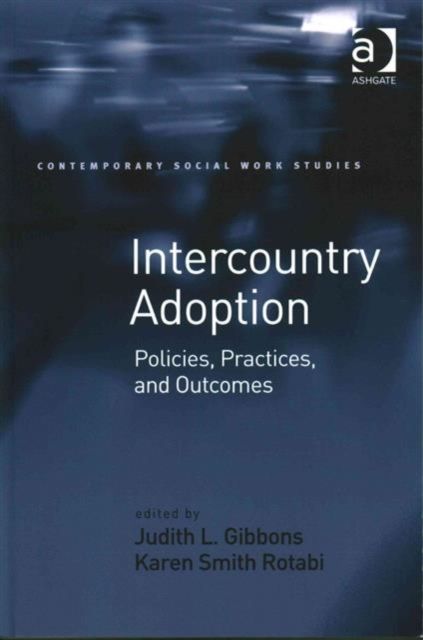 Intercountry Adoption : Policies, Practices, and Outcomes