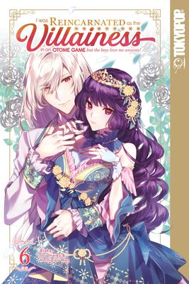 I was reincarnated as the villainess in an otome game but the boys love me anyway. 6