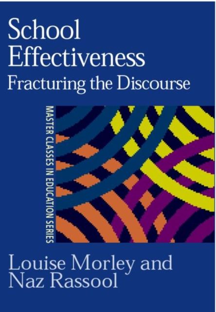 School Effectiveness : Fracturing the Discourse