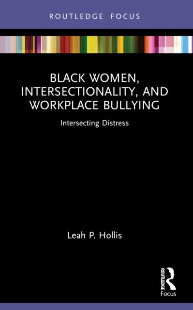 Forsidebilde av Black Women, Intersectionality, and Workplace Bullying : Intersecting Distress