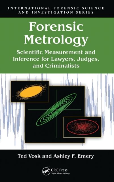 Forensic Metrology : Scientific Measurement and Inference for Lawyers, Judges, and Criminalists