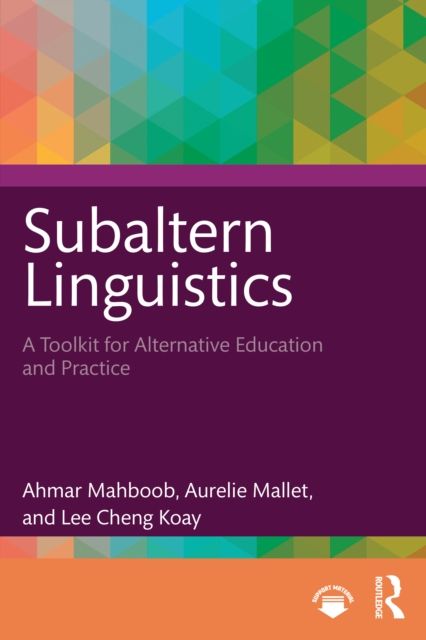 Subaltern Linguistics : A Toolkit for Alternative Education and Practice