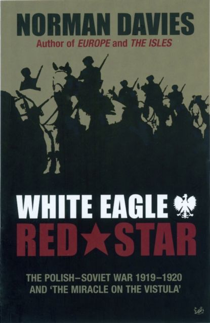 White Eagle, Red Star : The Polish-Soviet War 1919-20