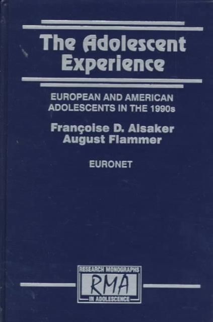 The Adolescent Experience : European and American Adolescents in the 1990s