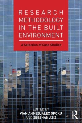 Research Methodology in the Built Environment : A Selection of Case Studies