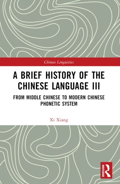 A Brief History of the Chinese Language III : From Middle Chinese to Modern Chinese Phonetic System