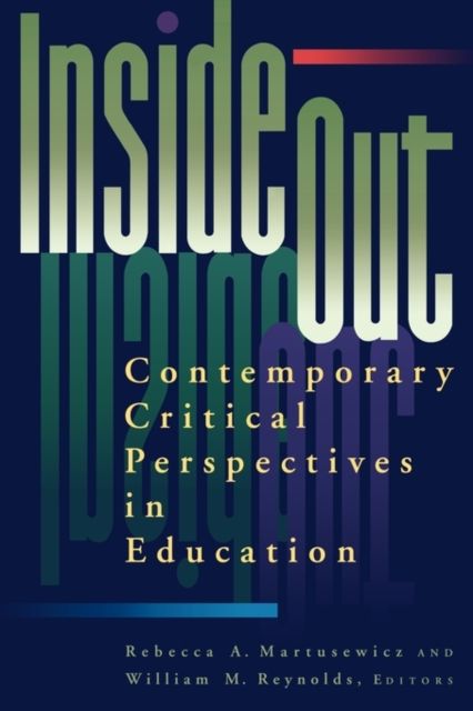 inside/out : Contemporary Critical Perspectives in Education