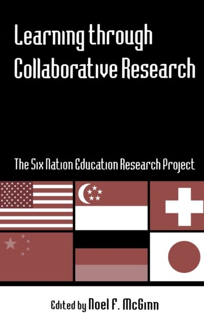 Learning through Collaborative Research : The Six Nation Education Research Project